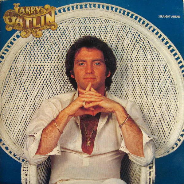 Larry Gatlin & The Gatlin Brothers Band- Straight Ahead