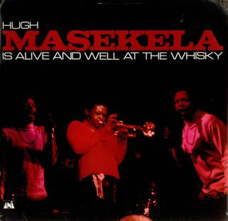 Hugh Masekela- Is Alive and Well at the Whisky