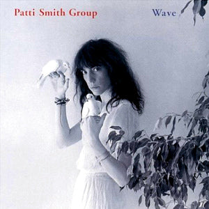 Patti Smith Group - Wave